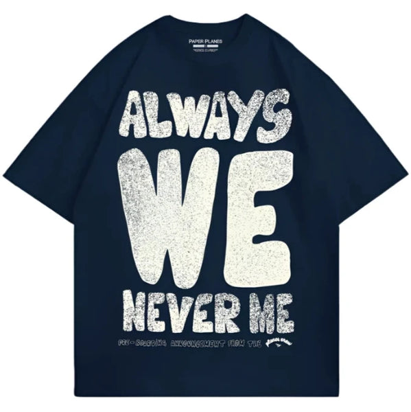 Always We Heavyweight Tee